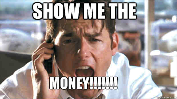 Image of Jerry Maguire with the text "Show me the Money!"