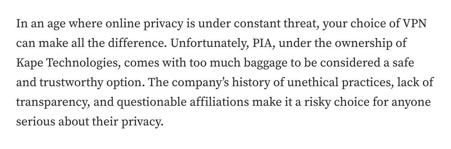 Review of PIA that makes mention of their ownership by Kape Technologies, suggesting it is a risky choice to use PIA if you are serious about your privacy.